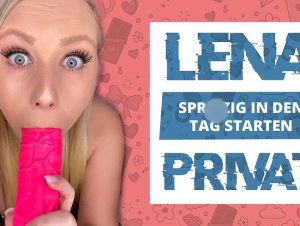LenaNitro Porno Video: LENA PRIVAT: spri**ig in den Tag starten